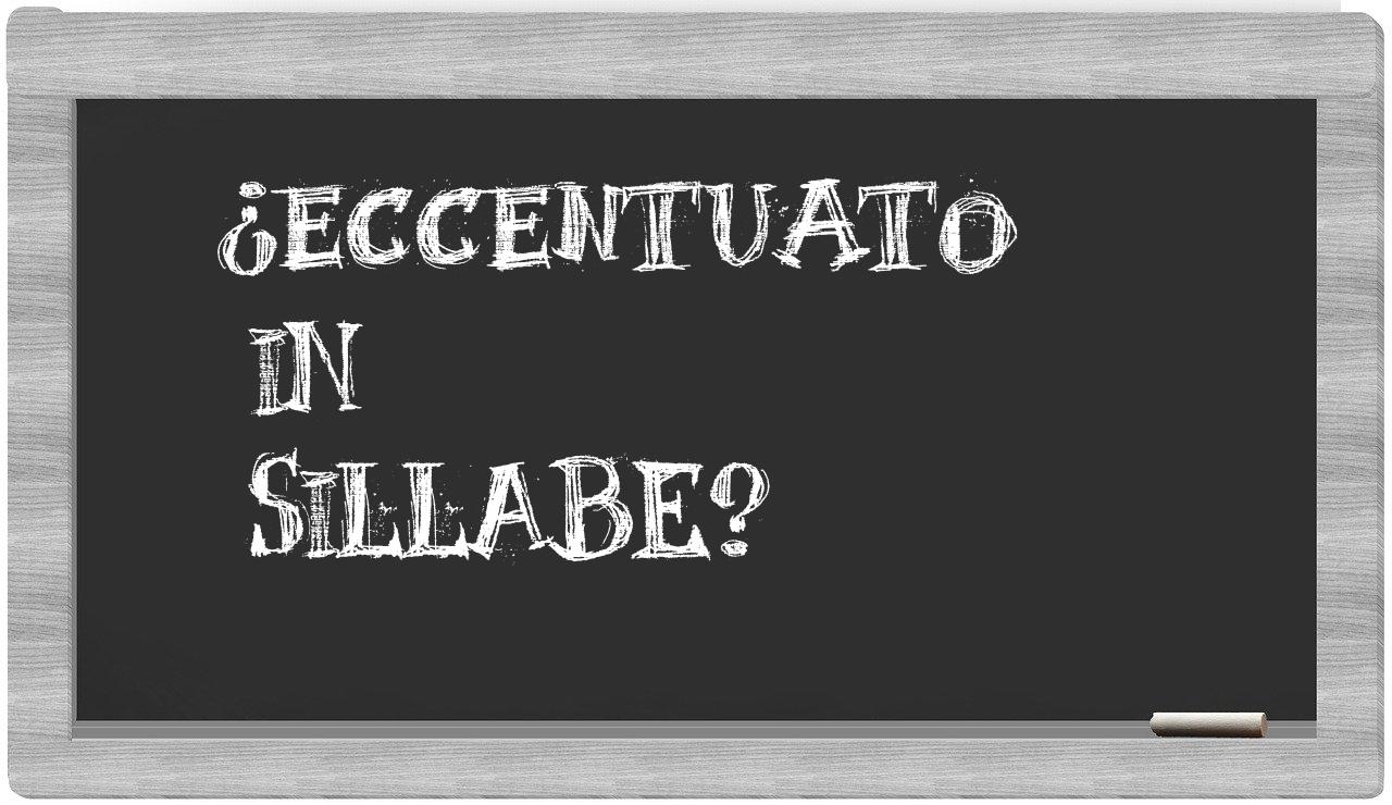 ¿eccentuato en sílabas?