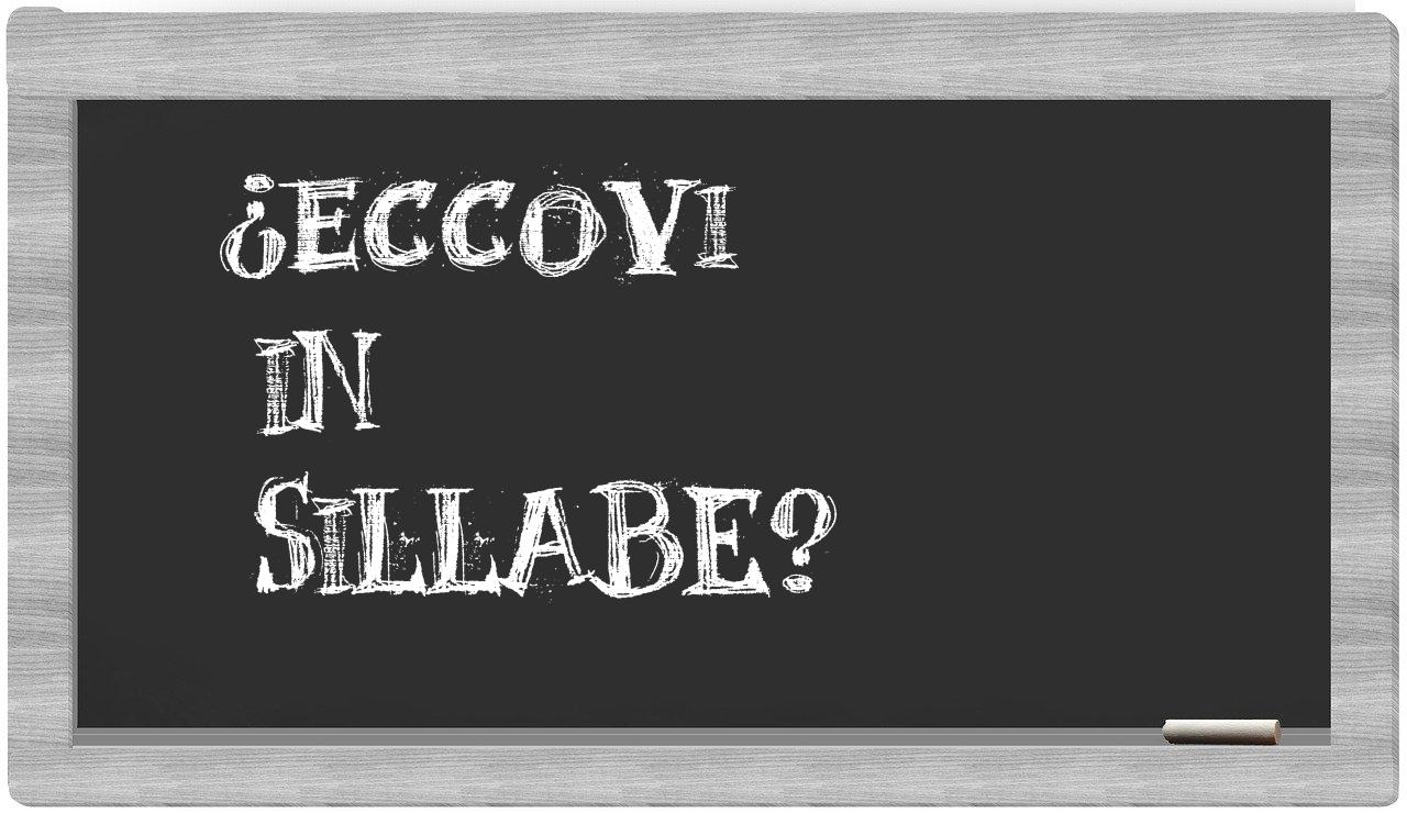 ¿eccovi en sílabas?