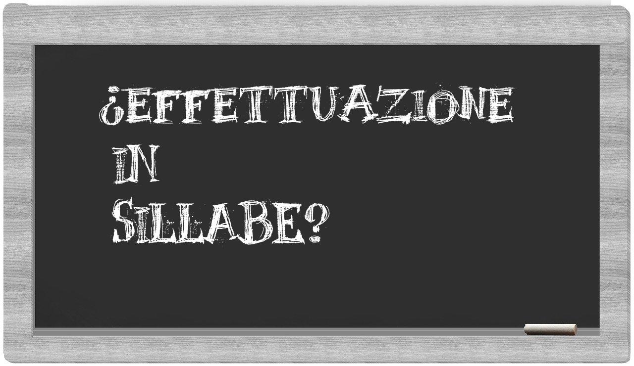¿effettuazione en sílabas?