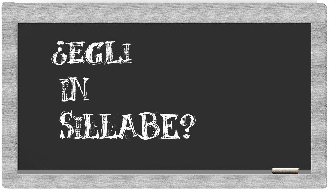 ¿egli en sílabas?