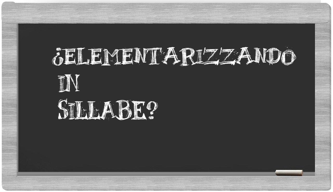 ¿elementarizzando en sílabas?