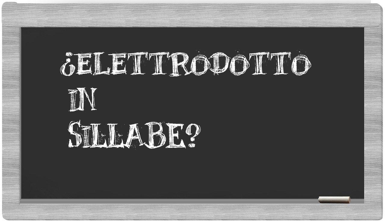 ¿elettrodotto en sílabas?