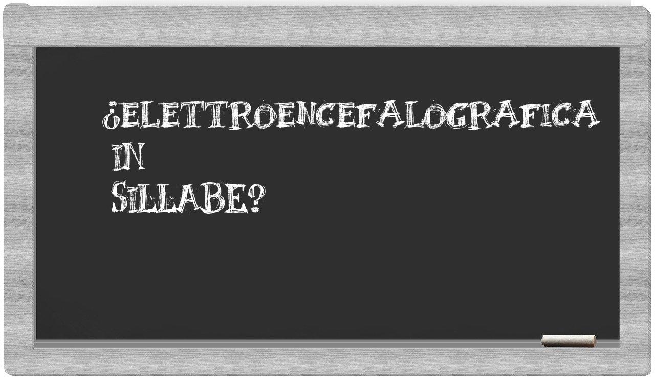 ¿elettroencefalografica en sílabas?