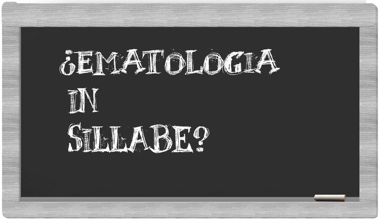 ¿ematologia en sílabas?