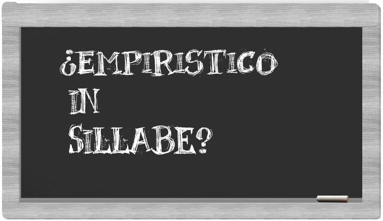 ¿empiristico en sílabas?