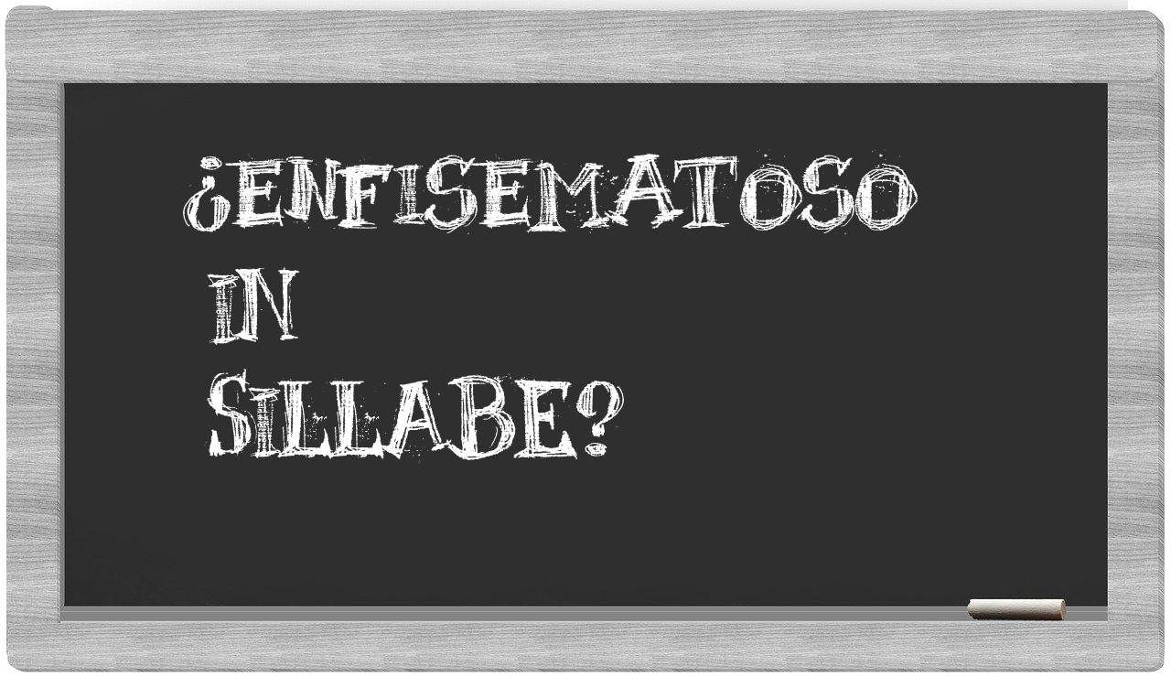 ¿enfisematoso en sílabas?