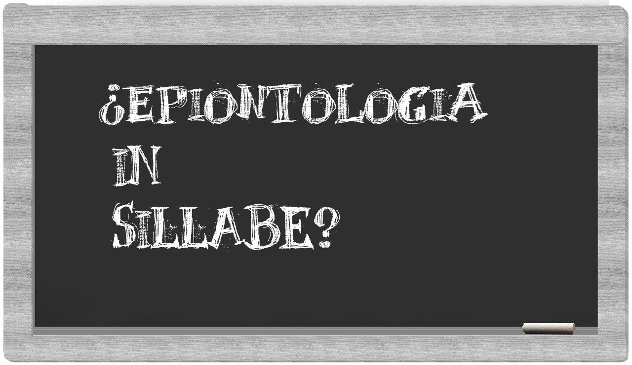 ¿epiontologia en sílabas?