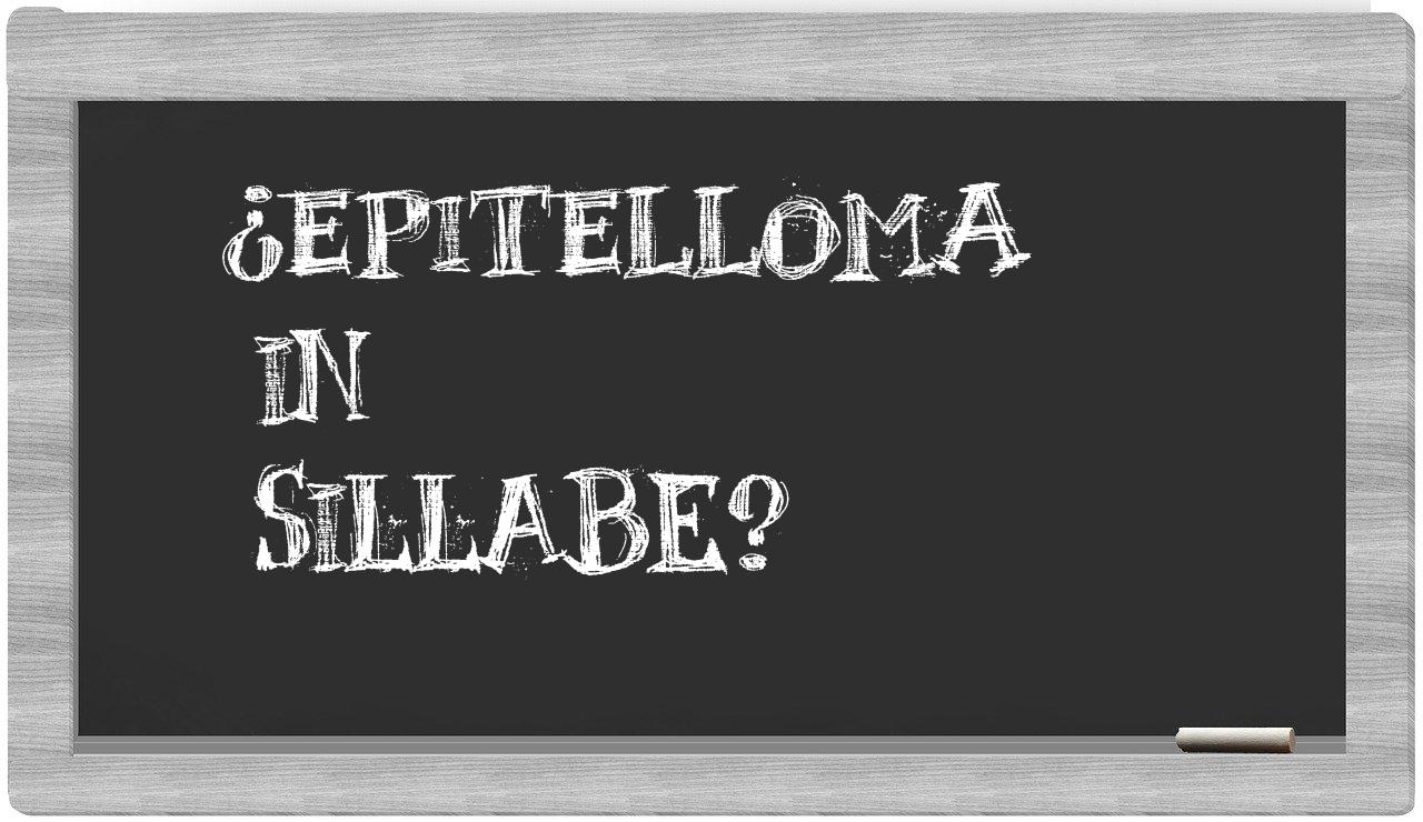 epitelloma in syllables