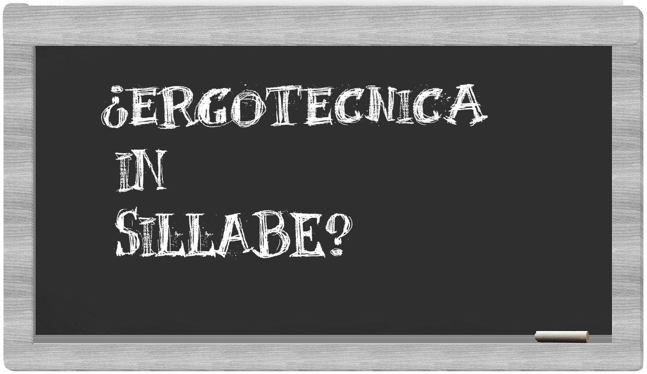 ergotecnica in syllables