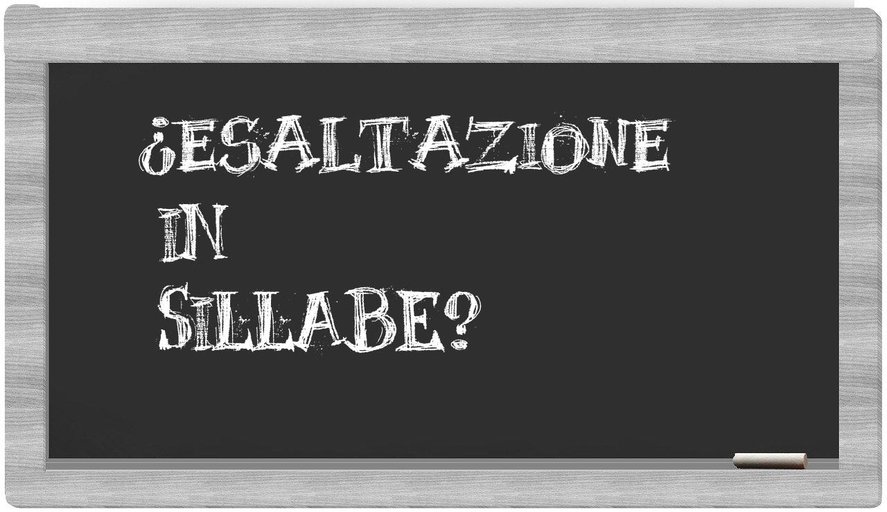 esaltazione in syllables