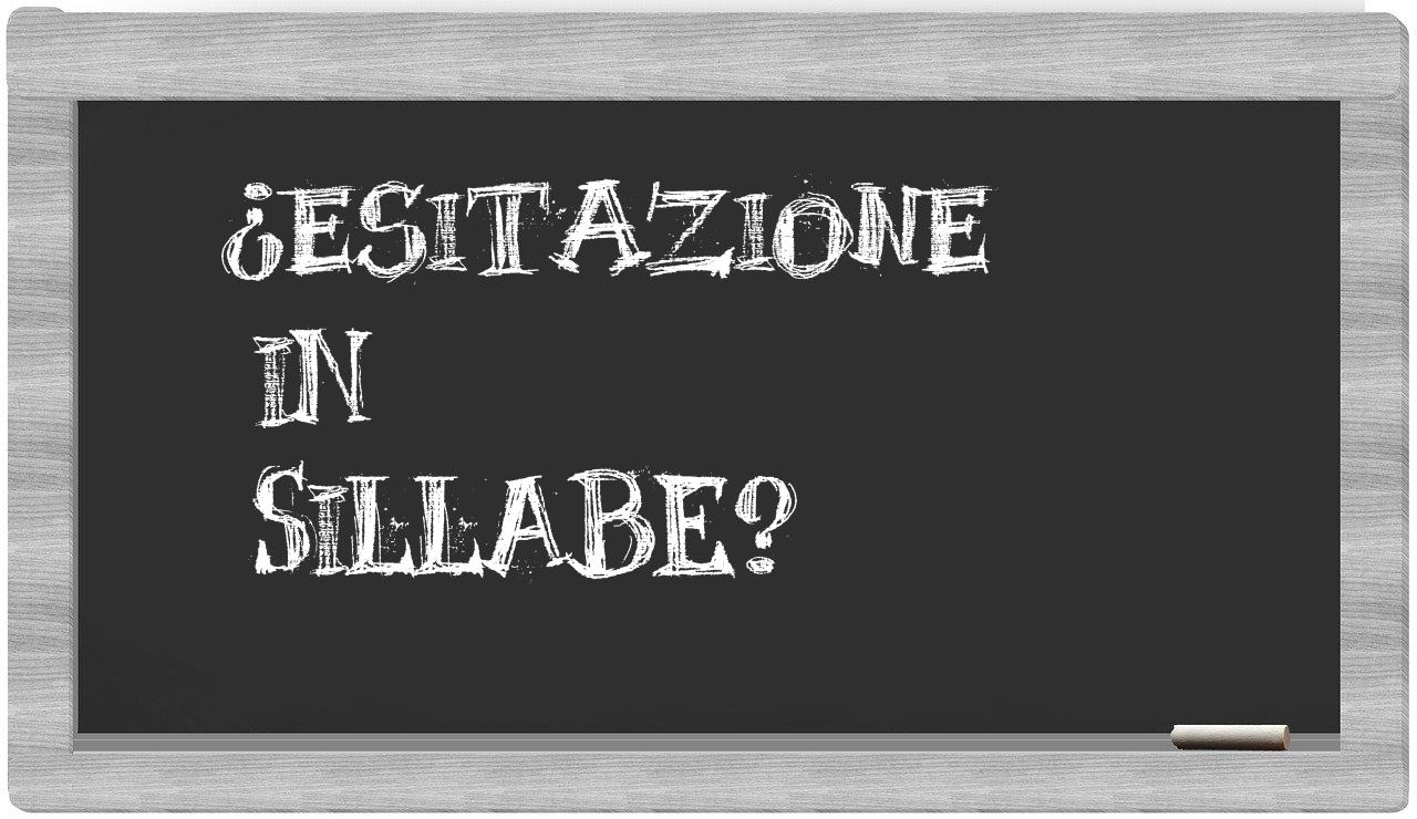 ¿esitazione en sílabas?