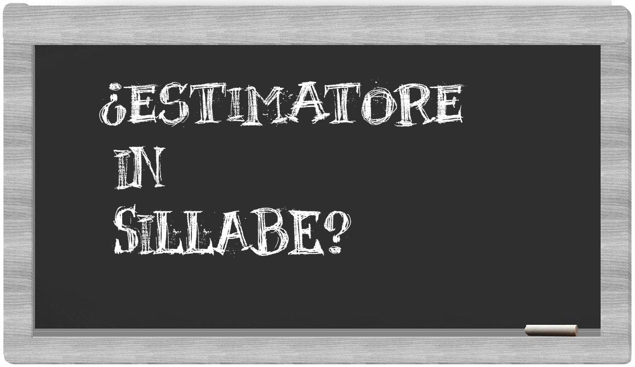 ¿estimatore en sílabas?