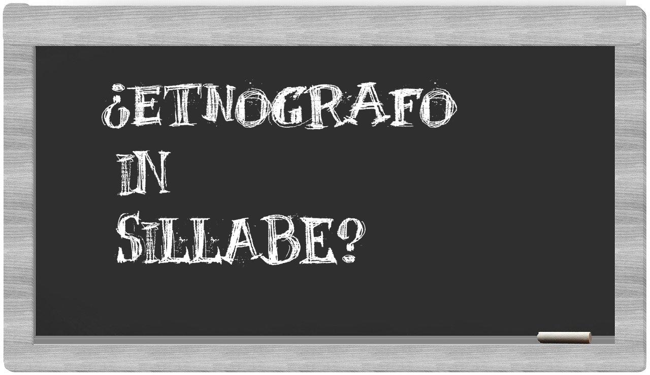¿etnografo en sílabas?