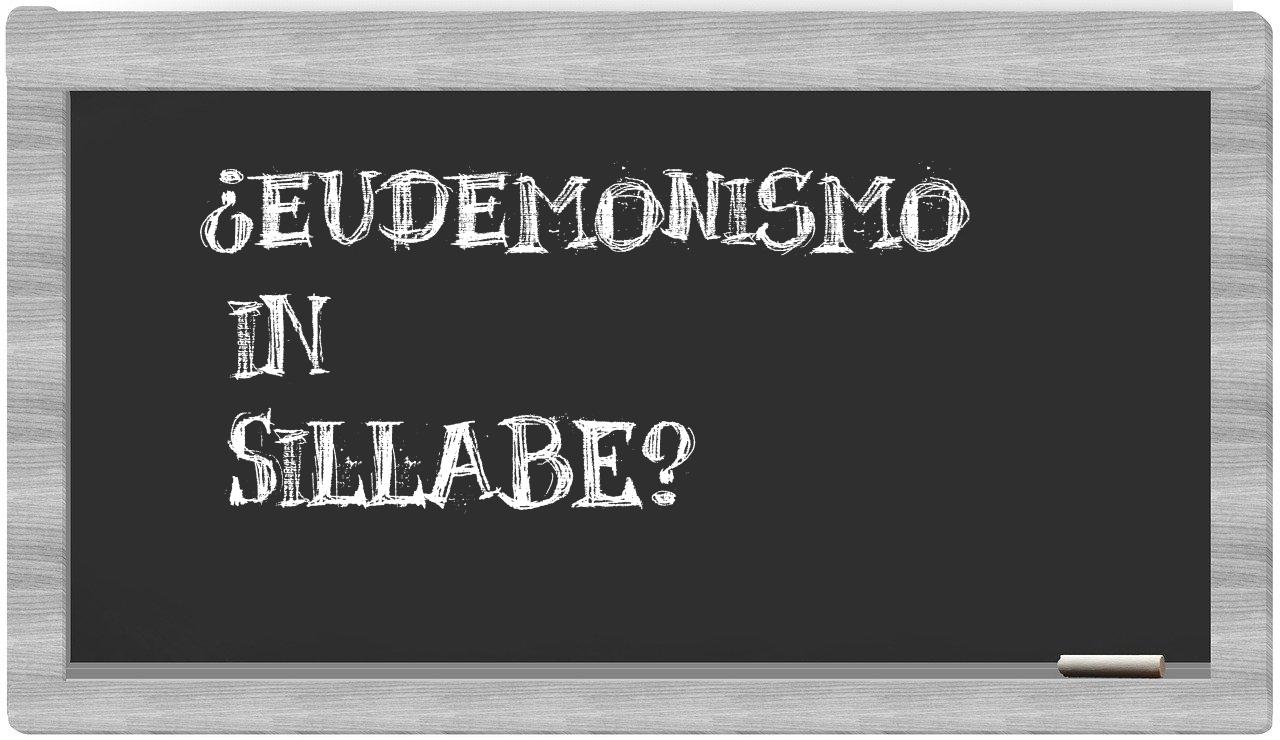 ¿eudemonismo en sílabas?