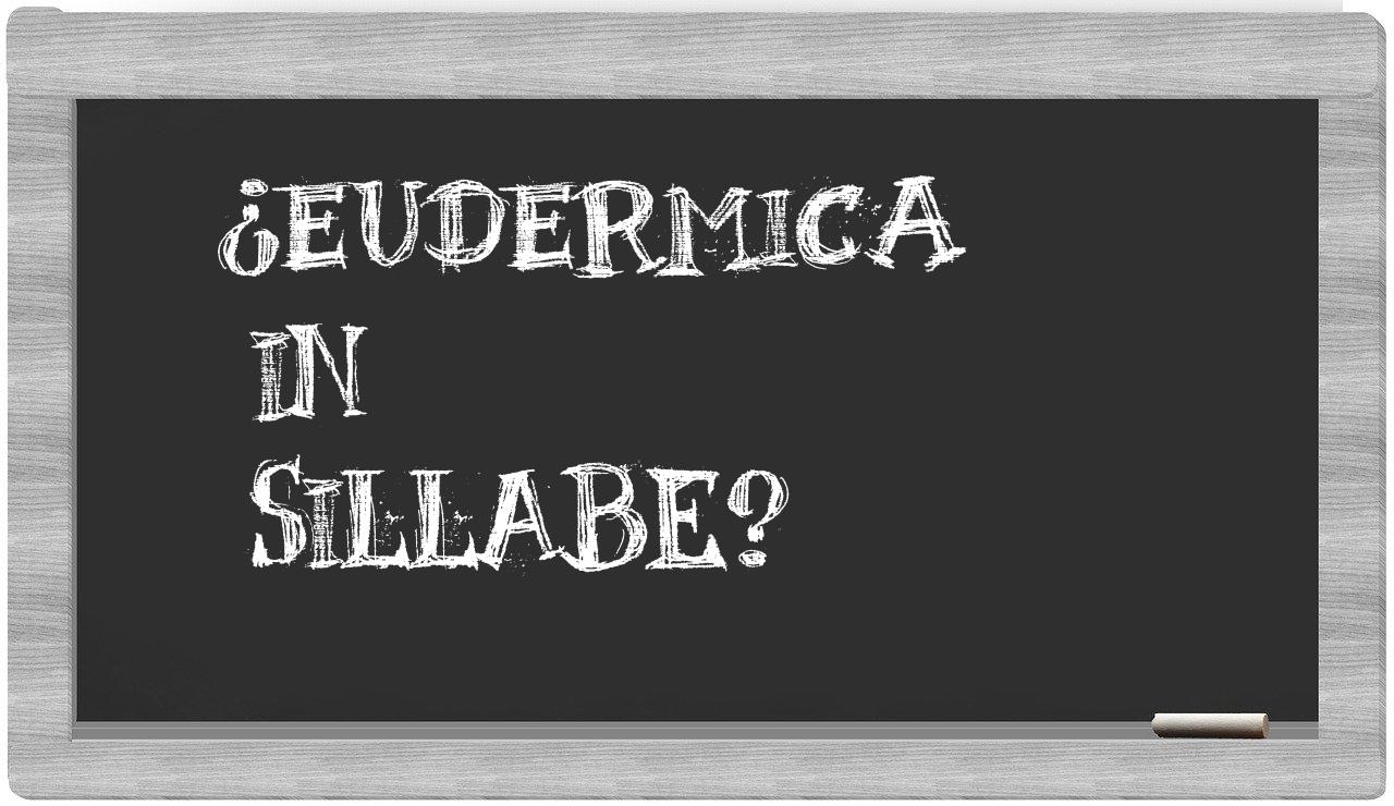 eudermica in syllables