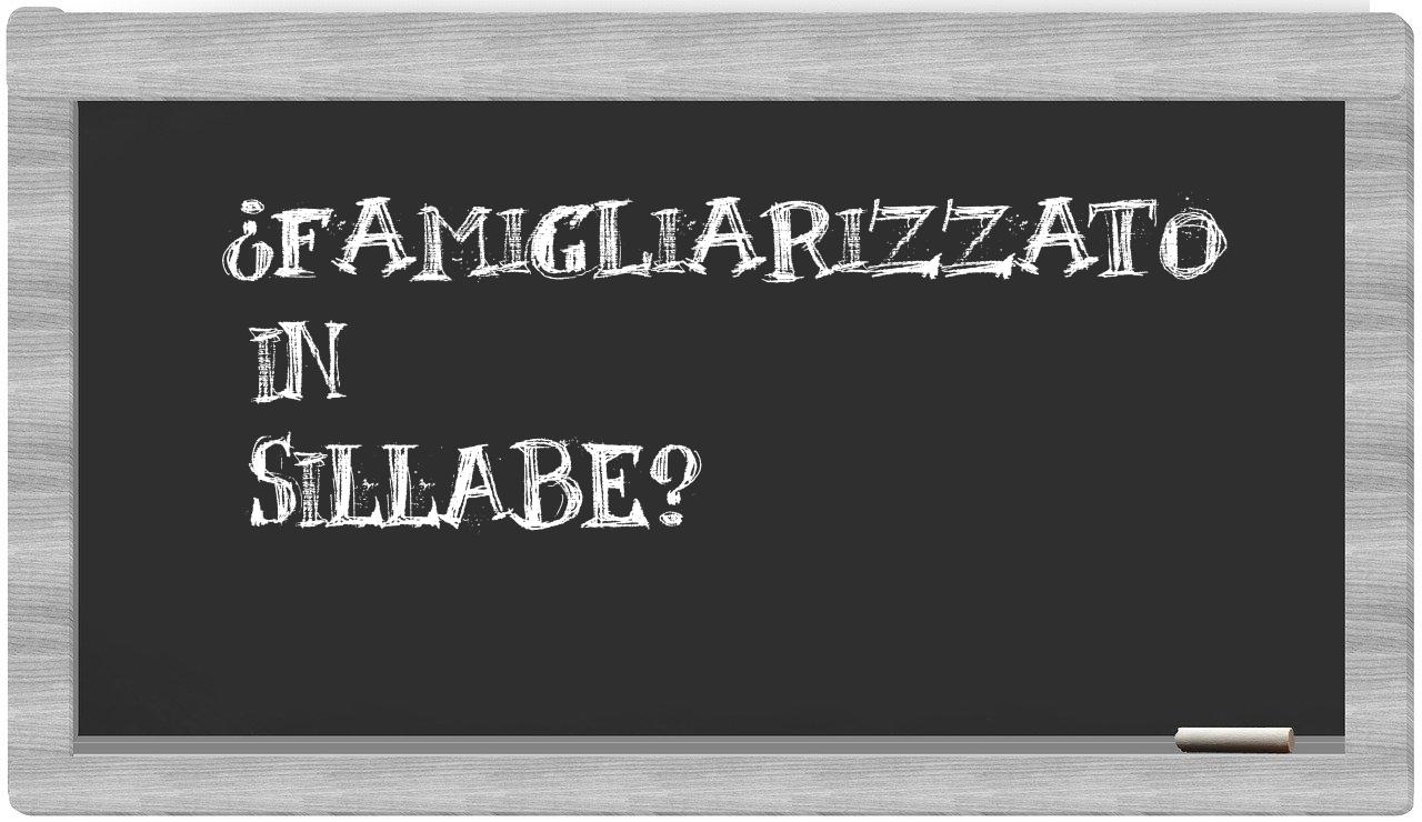 ¿famigliarizzato en sílabas?