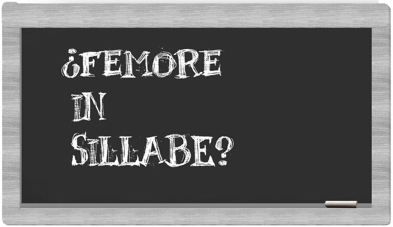¿femore en sílabas?