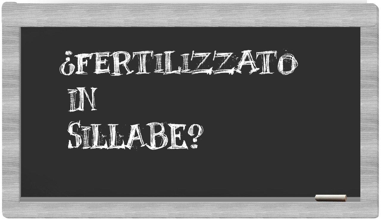 ¿fertilizzato en sílabas?
