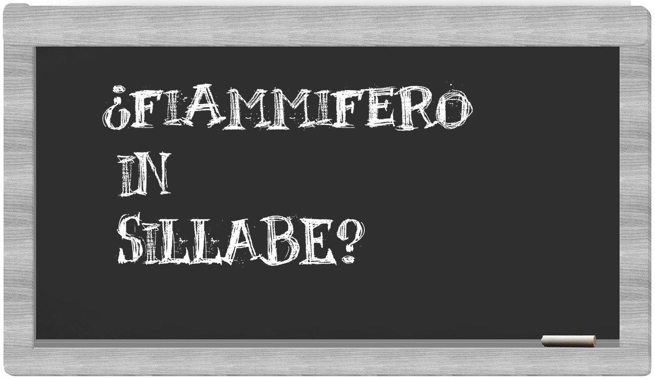 ¿fiammifero en sílabas?