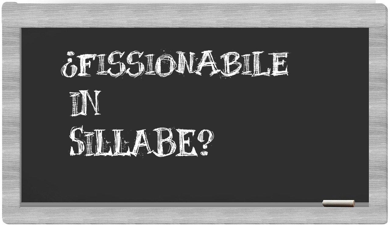 fissionabile in syllables