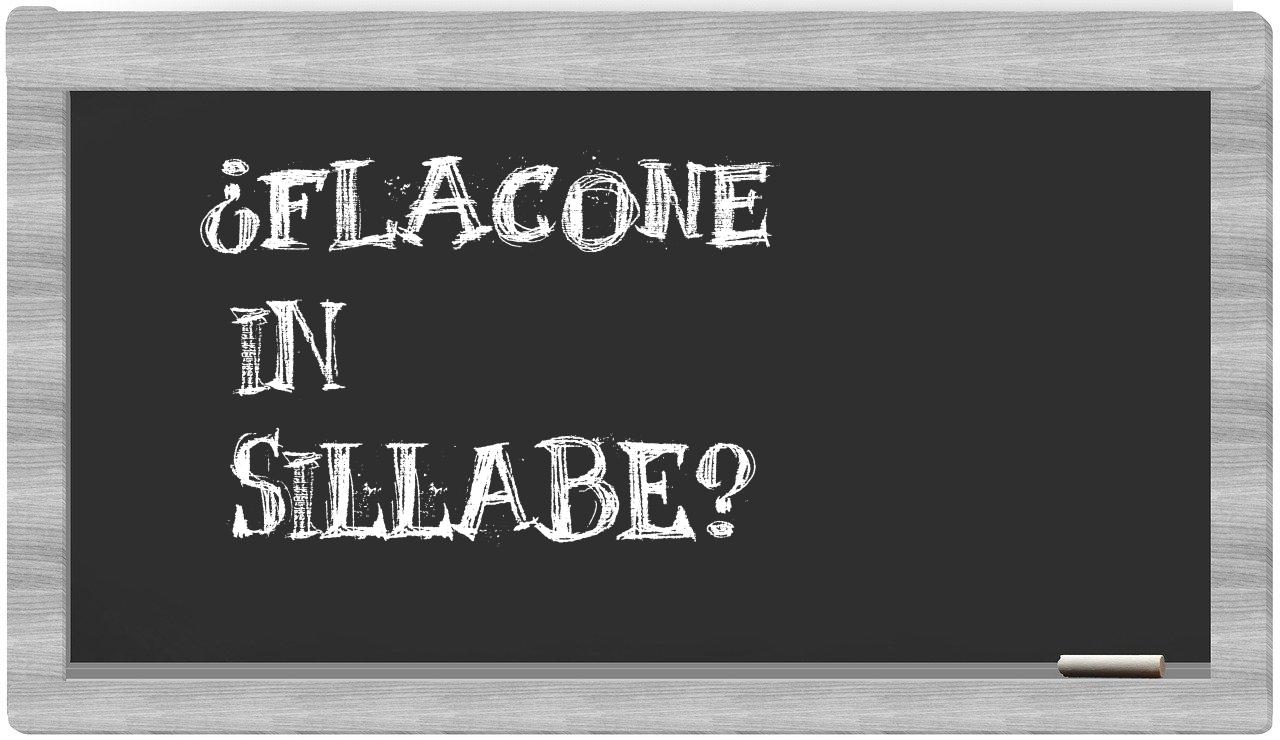 ¿flacone en sílabas?