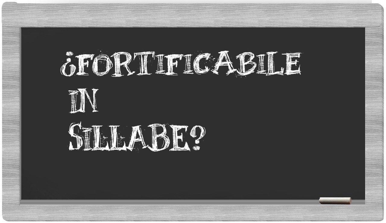 fortificabile in syllables
