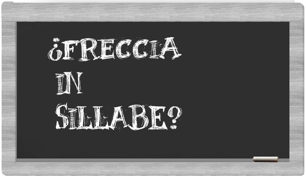 ¿freccia en sílabas?