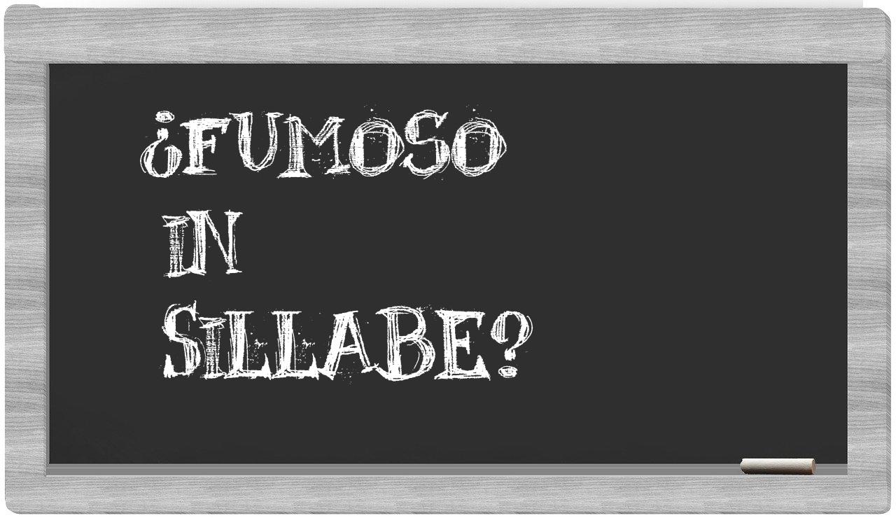 ¿fumoso en sílabas?
