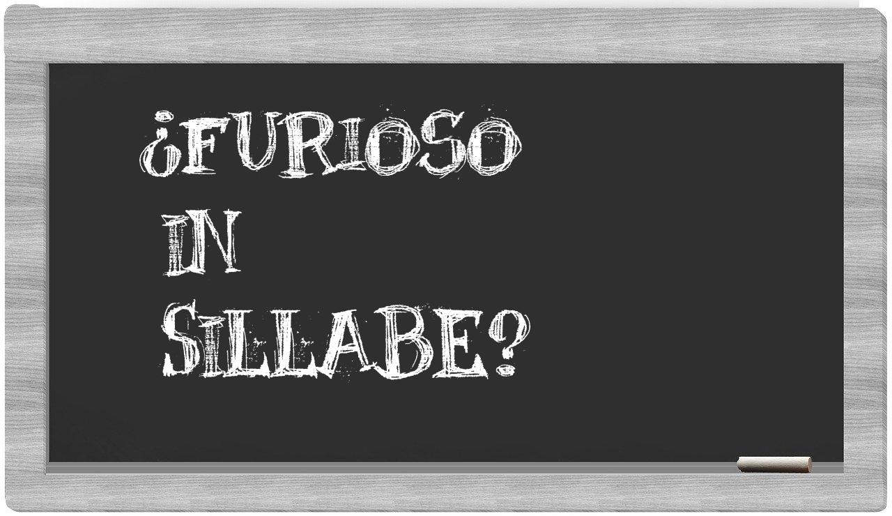¿furioso en sílabas?