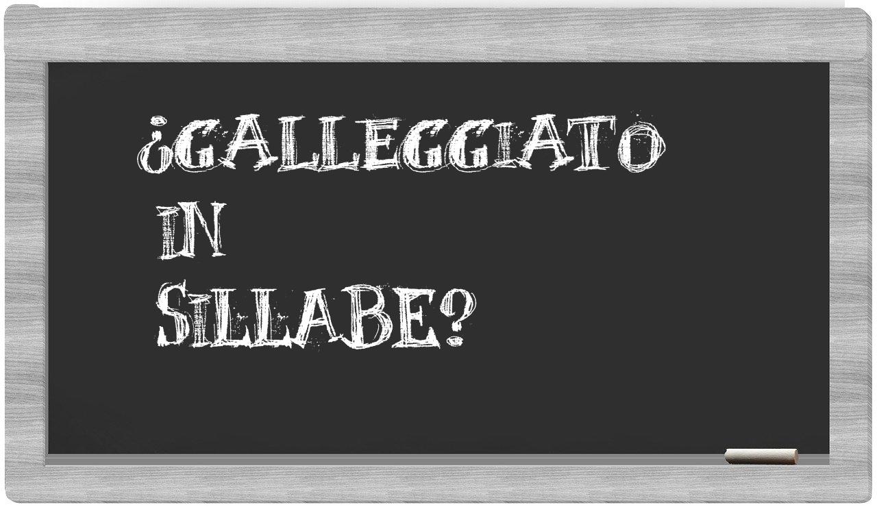 ¿galleggiato en sílabas?