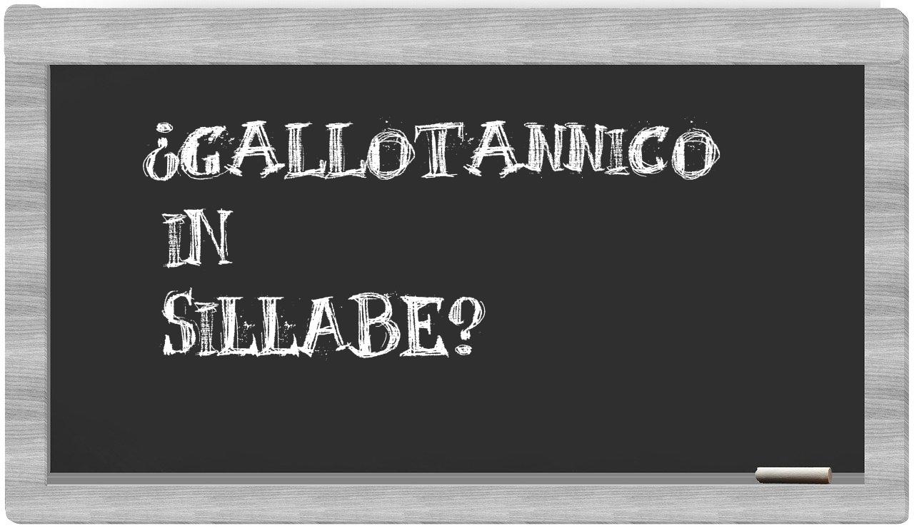 ¿gallotannico en sílabas?