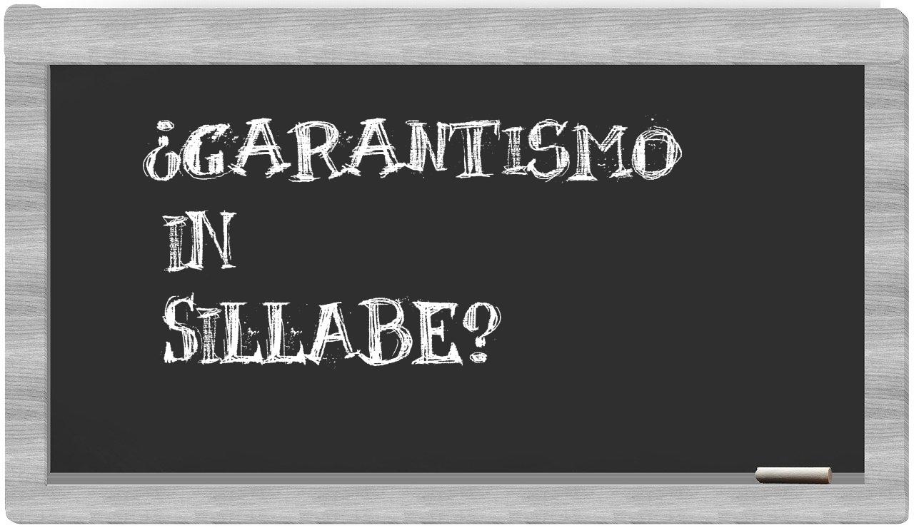 ¿garantismo en sílabas?