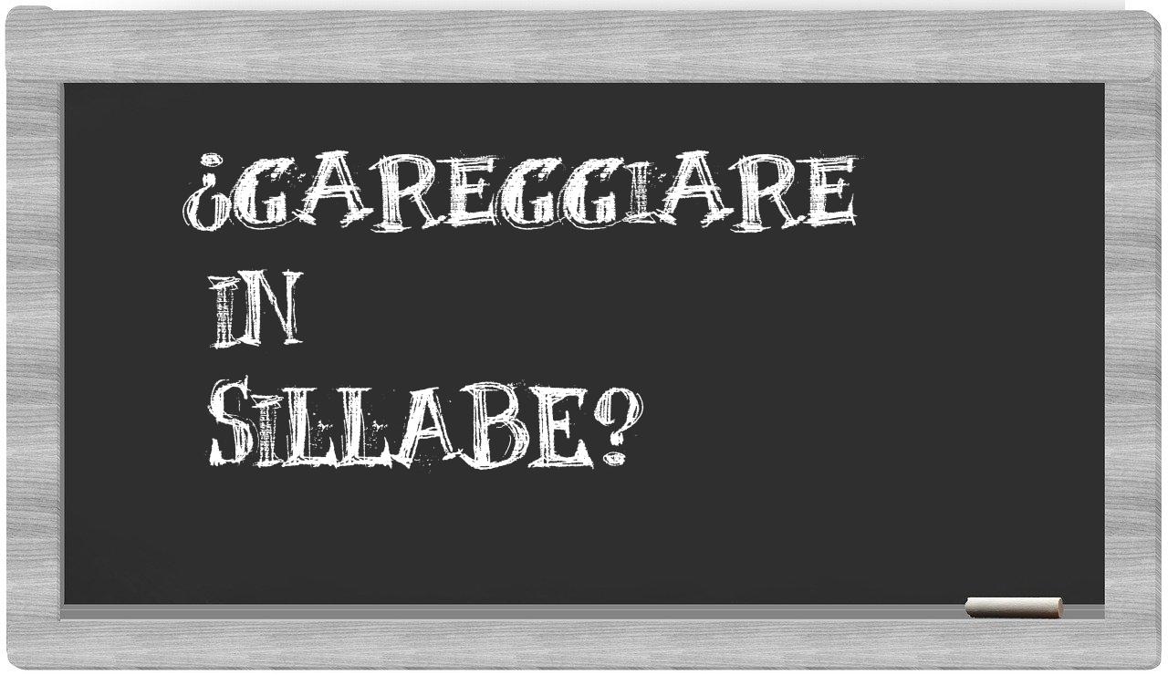 ¿gareggiare en sílabas?