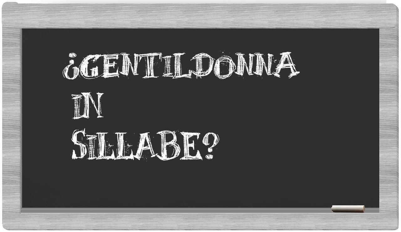 ¿gentildonna en sílabas?