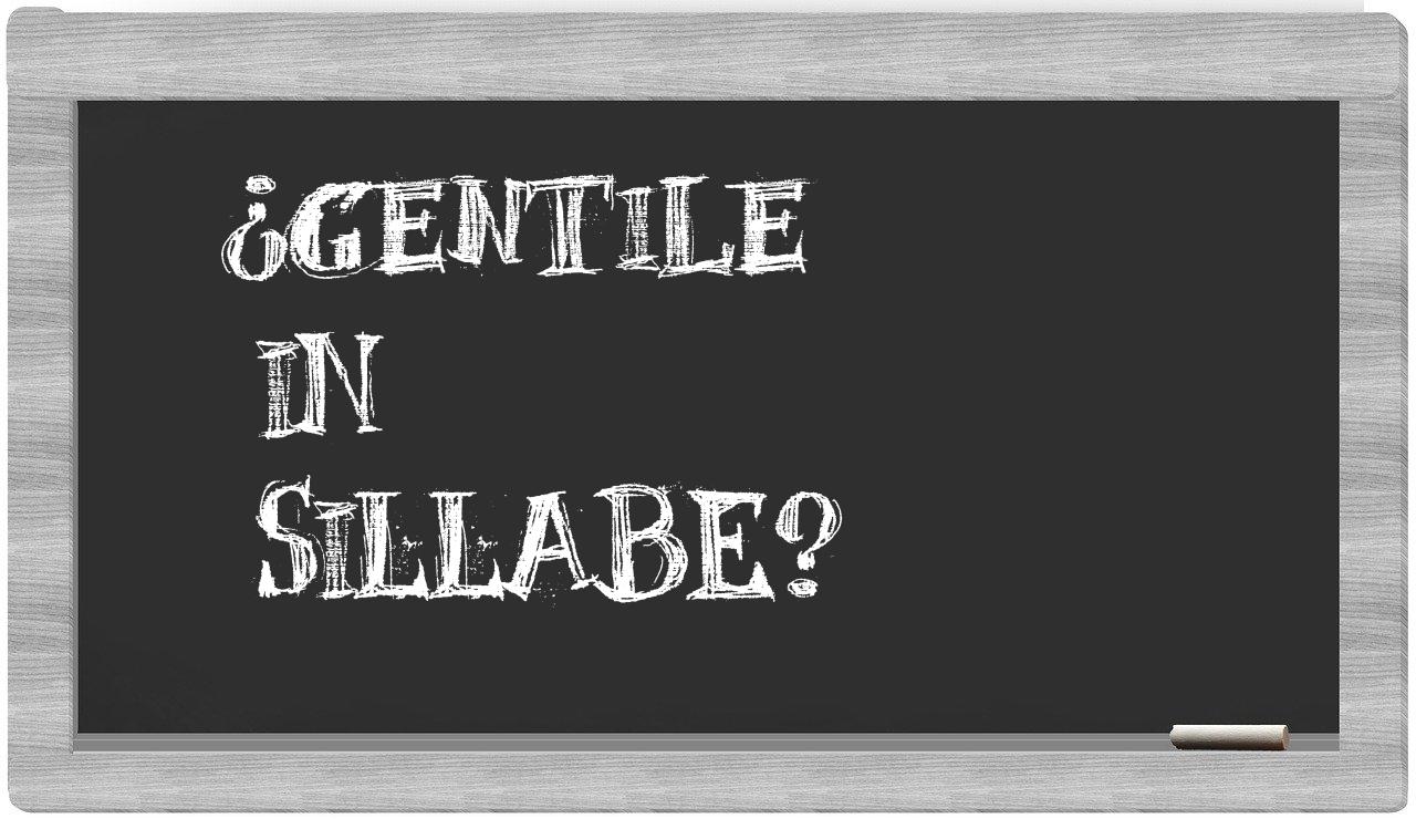 ¿gentile en sílabas?