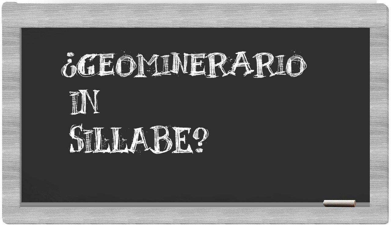 ¿geominerario en sílabas?