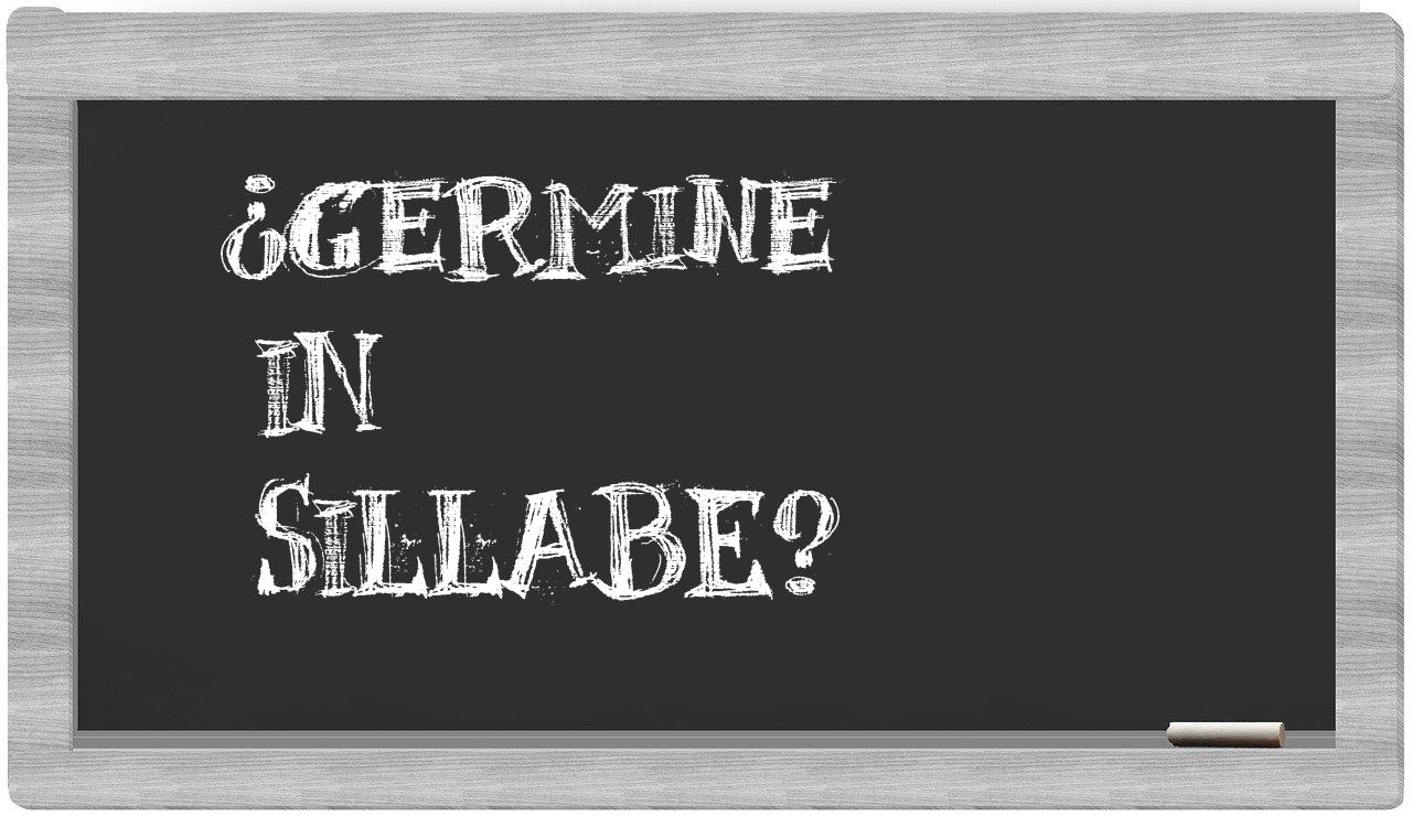 ¿germine en sílabas?