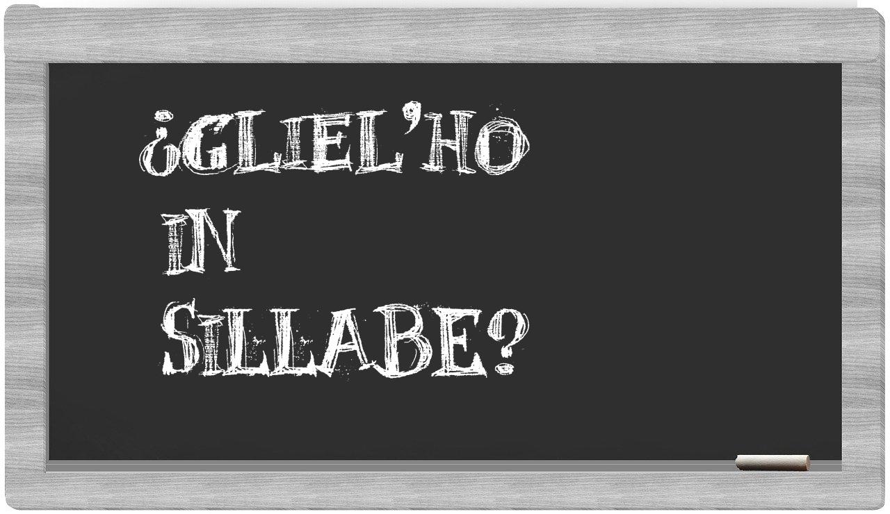¿gliel'ho en sílabas?