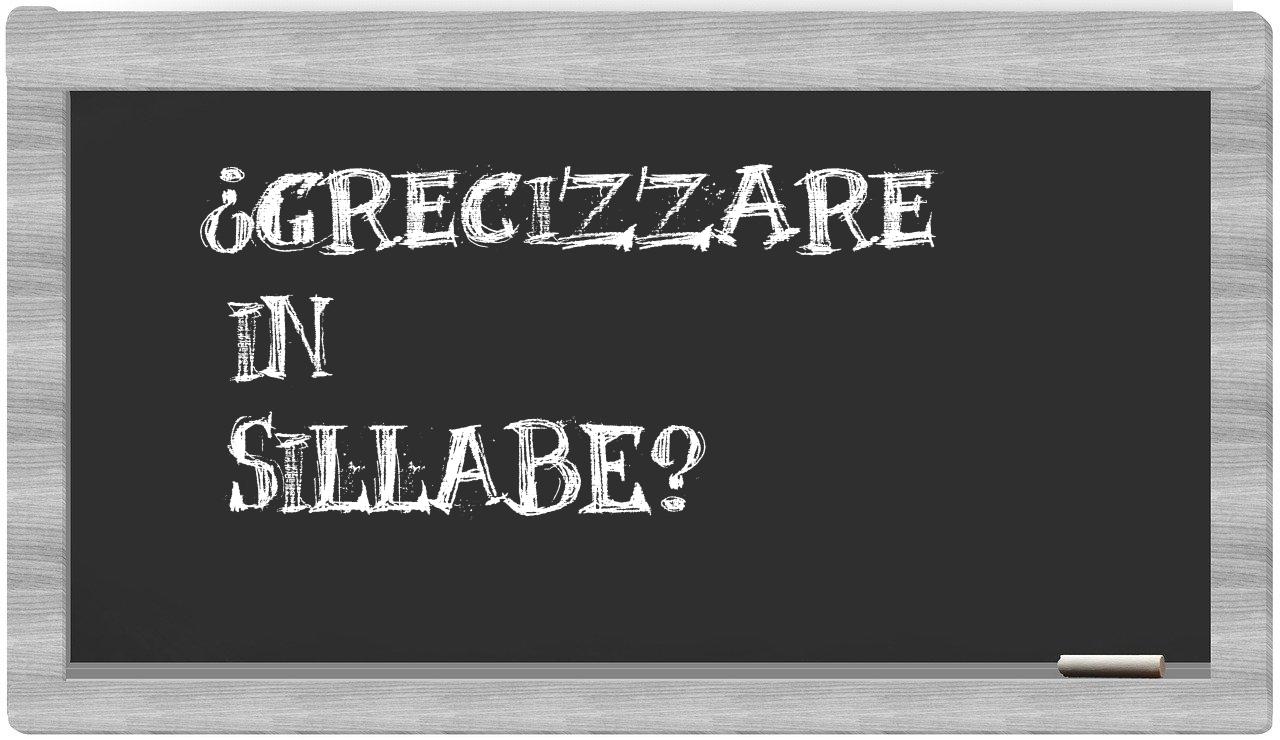 ¿grecizzare en sílabas?