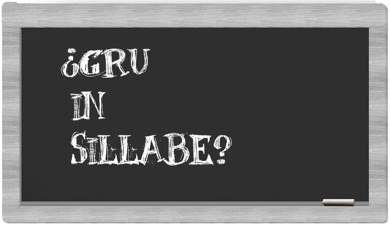 ¿gru en sílabas?