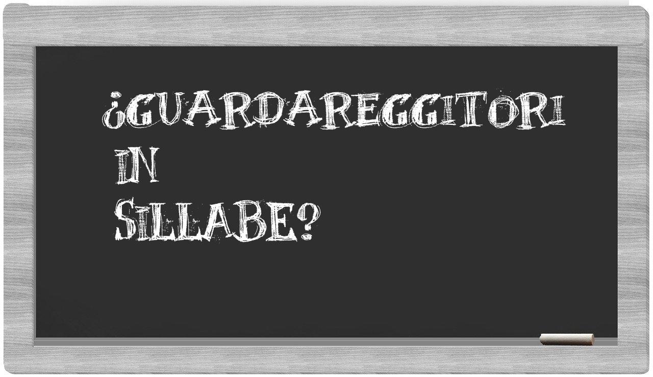 ¿guardareggitori en sílabas?