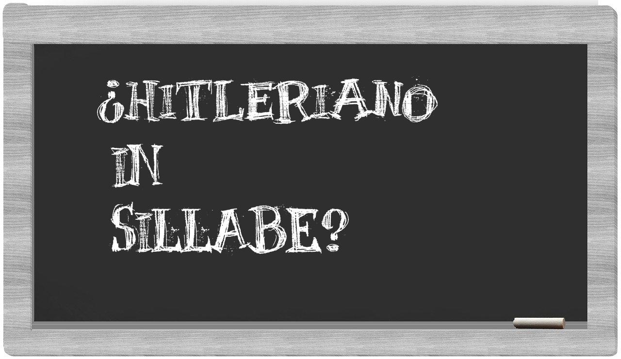¿hitleriano en sílabas?