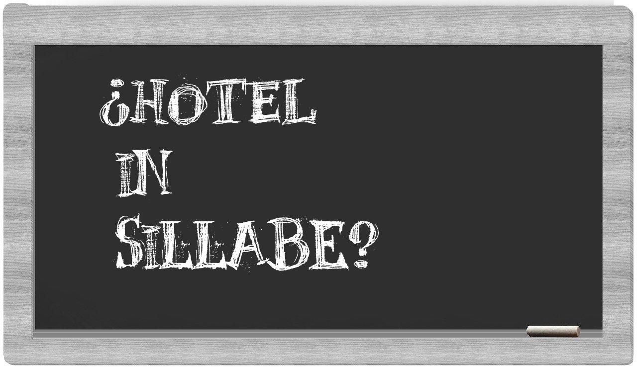 ¿hotel en sílabas?