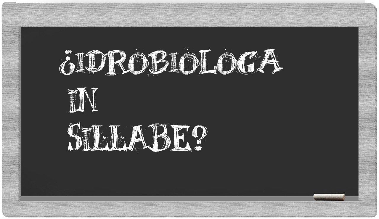 ¿idrobiologa en sílabas?