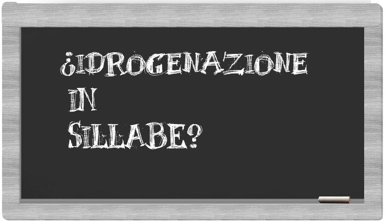 ¿idrogenazione en sílabas?