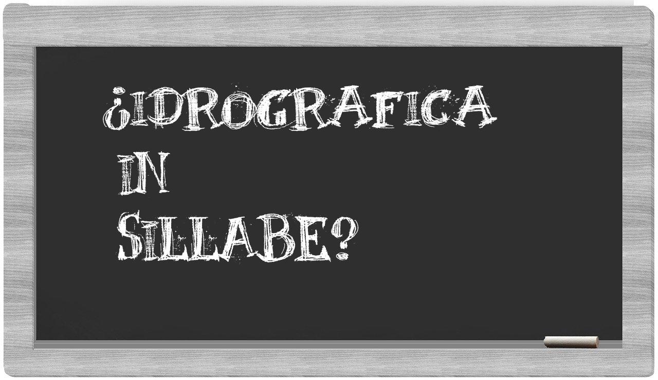 ¿idrografica en sílabas?