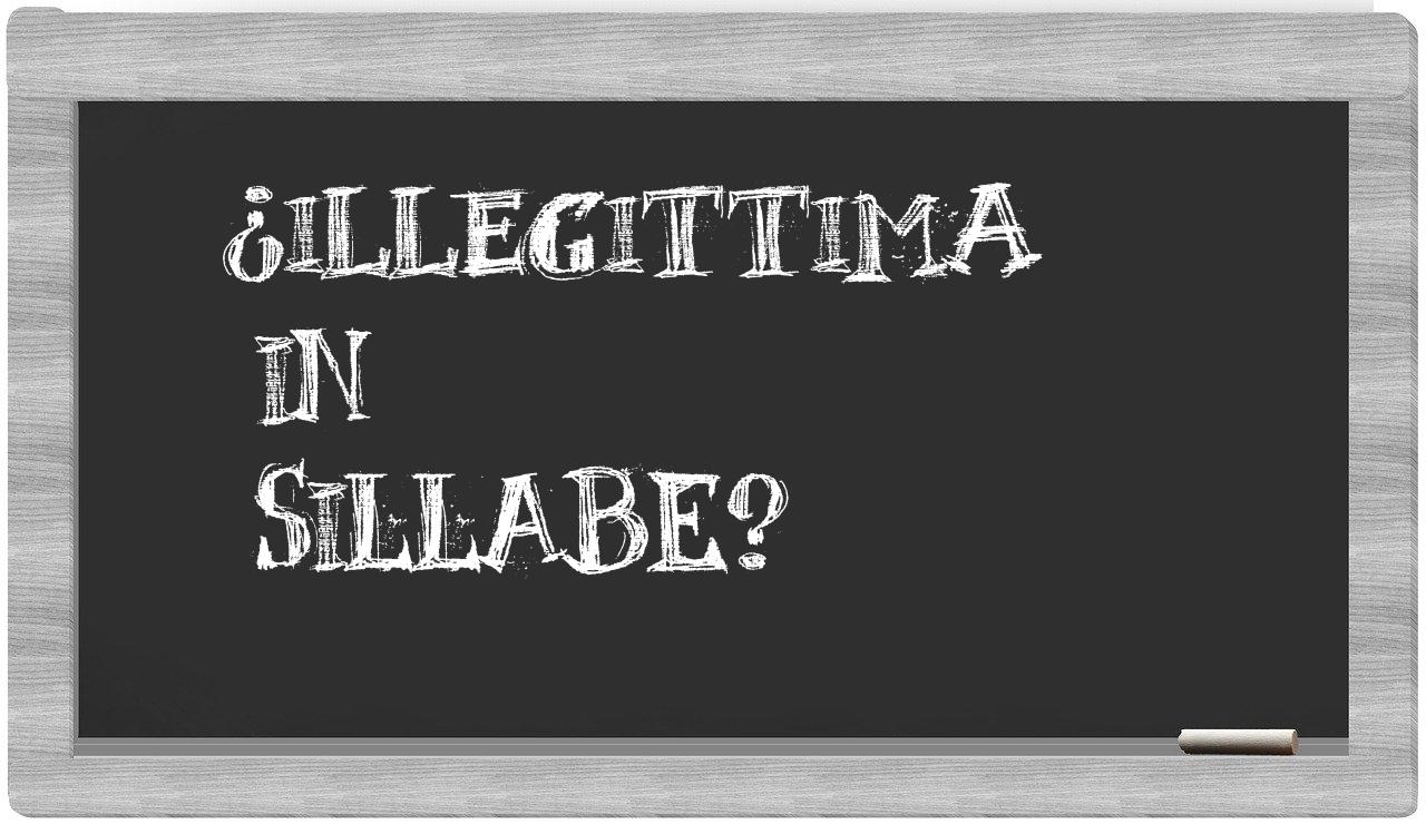 ¿illegittima en sílabas?