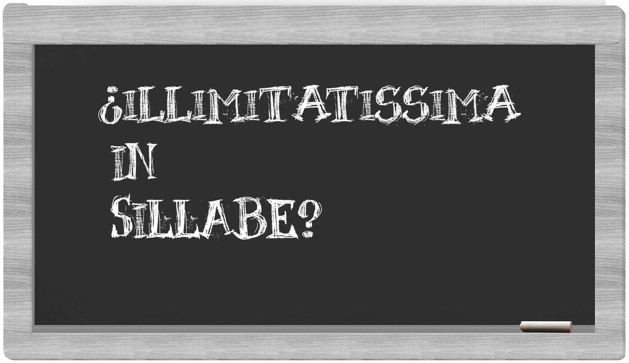 ¿illimitatissima en sílabas?