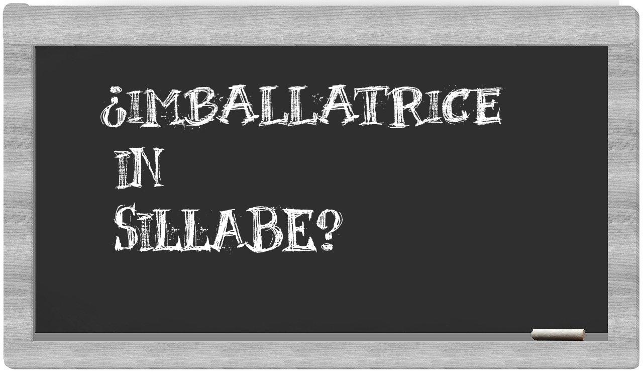 ¿imballatrice en sílabas?