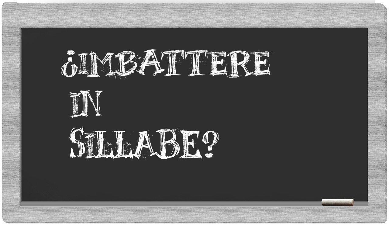 ¿imbattere en sílabas?